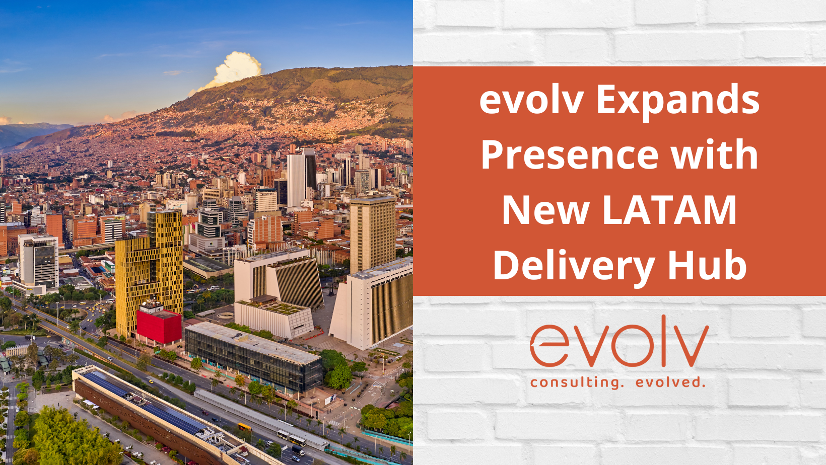 evolv Consulting Expands Presence Across the Americas with New LATAM Delivery Hub in Medellín, Colombia