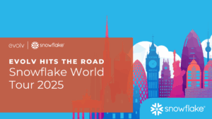evolv Consulting Hits the Road with Snowflake World Tour 2025