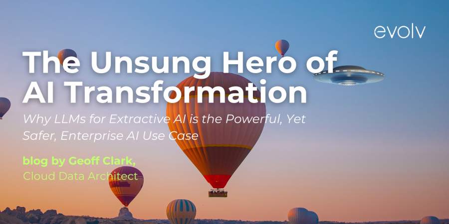 The Unsung Hero of AI Transformation: Why LLMs for Extractive AI is the Powerful, Yet Safer, Enterprise AI Use Case