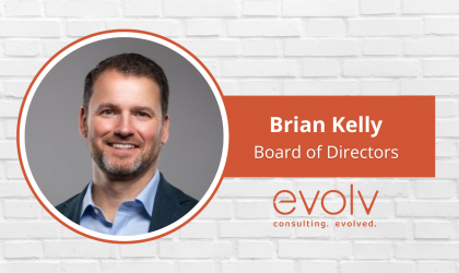 evolv Consulting Announces the Appointment of Brian Kelly to its Board of Directors