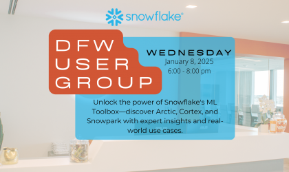 DFW User Group: Snowflake GenAI & ML Toolbox with Arctic, Cortex, and Snowpark