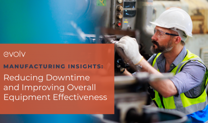Reducing Downtime and Improving Overall Equipment Effectiveness in High Mix Manufacturing